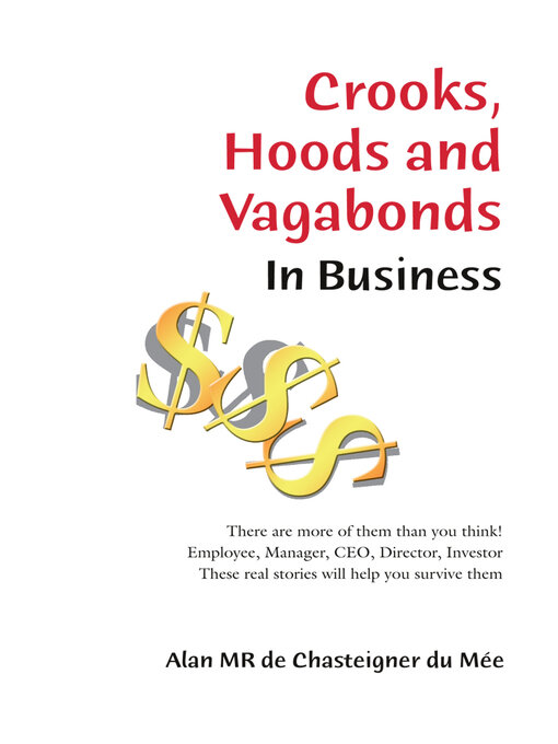 Title details for Crooks, Hoods and Vagabonds in Business by Alan MR de Chasteigner du Mée - Available